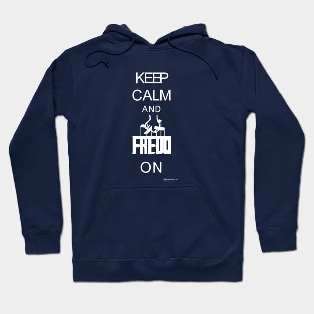 Keep Calm And Fredo On Hoodie by dekimdesigns